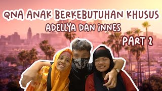 ADEL SI ANAK BERKEBUTUHAN KHUSUS TERNYATA BERPRESTASI😱😨| QNA ADEL DAN INNES PART 2 ✨