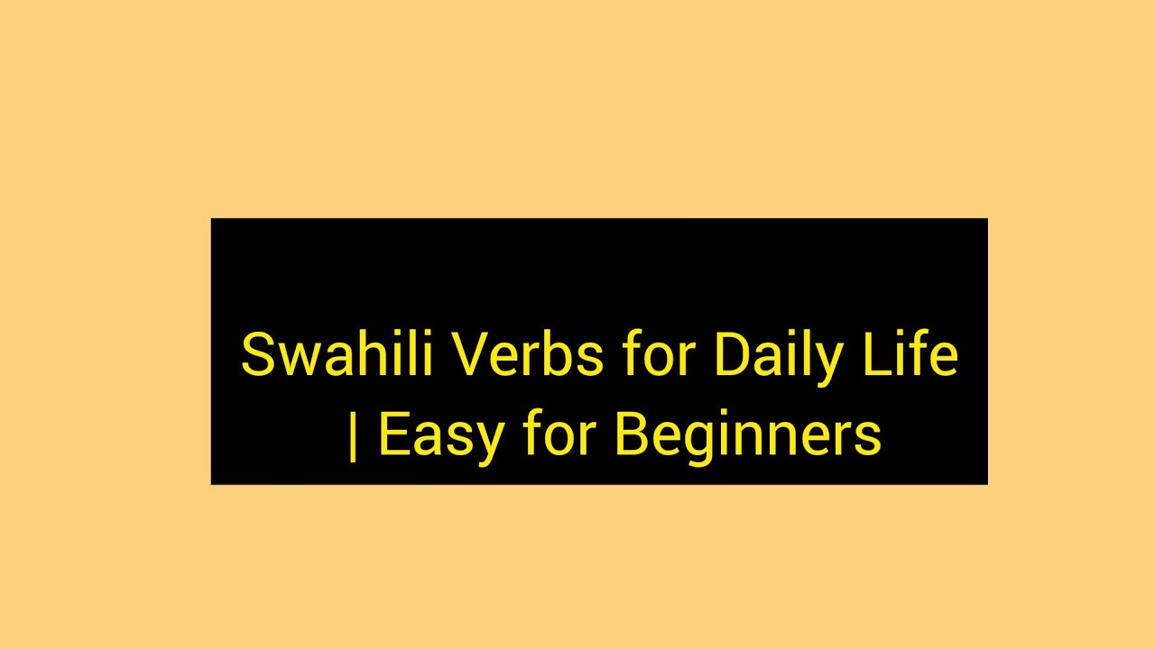 📚Common Swahili Verbs for Everyday Use | Easy Kiswahili Lesson for Beginners