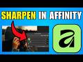 How To Sharpen In Affinity (2026) (Best Method)