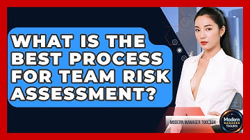 What Is The Best Process For Team Risk Assessment? - Modern Manager Toolbox