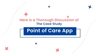 Thorough Discussion of the Case Study - Point of Care App screenshot 1