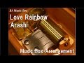 Love Rainbow Arashi Music Box