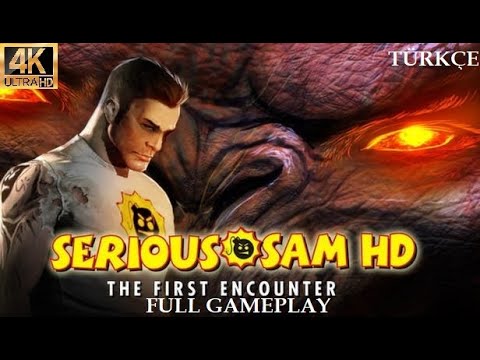 Serious Sam HD The First Encounter 4K Türkçe Full Gameplay Sam'in Doğuşu 2019