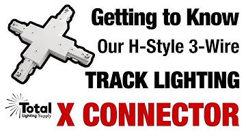 Getting to Know our H-Style 3-Wire Track Lighting X Connector & Power Feed