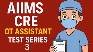 Model paper 3 | AIIMS CRE | OT assistant | AIIMS CRE Preparation | Practice set | Mcq set