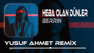 Heba Olan Dünlere Mi Yanayım (Yusuf Ahmet Remix) Berrin - Heba Olan Dünler Resimi