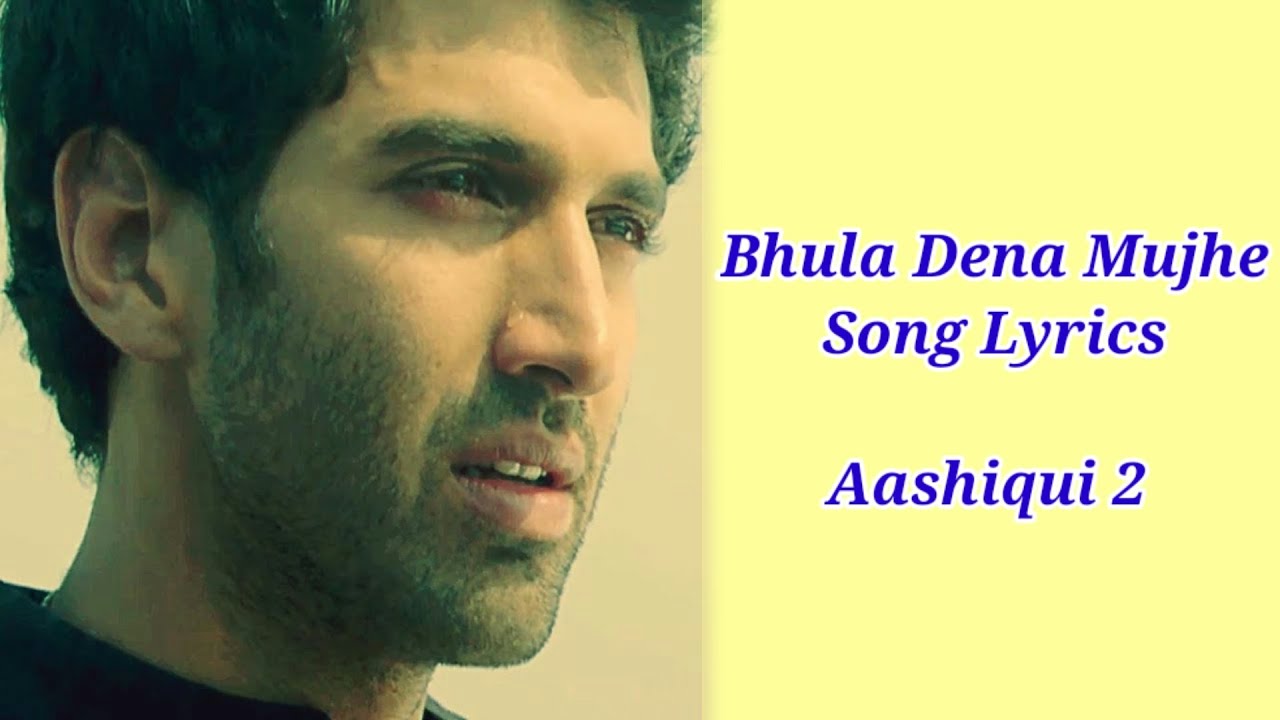 bhula dena mujhe lyrics in hindi bhula dena mujhe lyrics in hindi