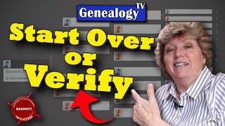 Start Over or Verify Your Family Tree