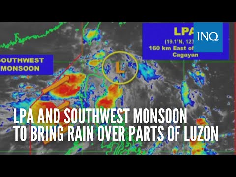 LPA and southwest monsoon to bring rain over parts of Luzon