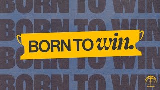 Born To Win | Pastor Kevin McGuinness