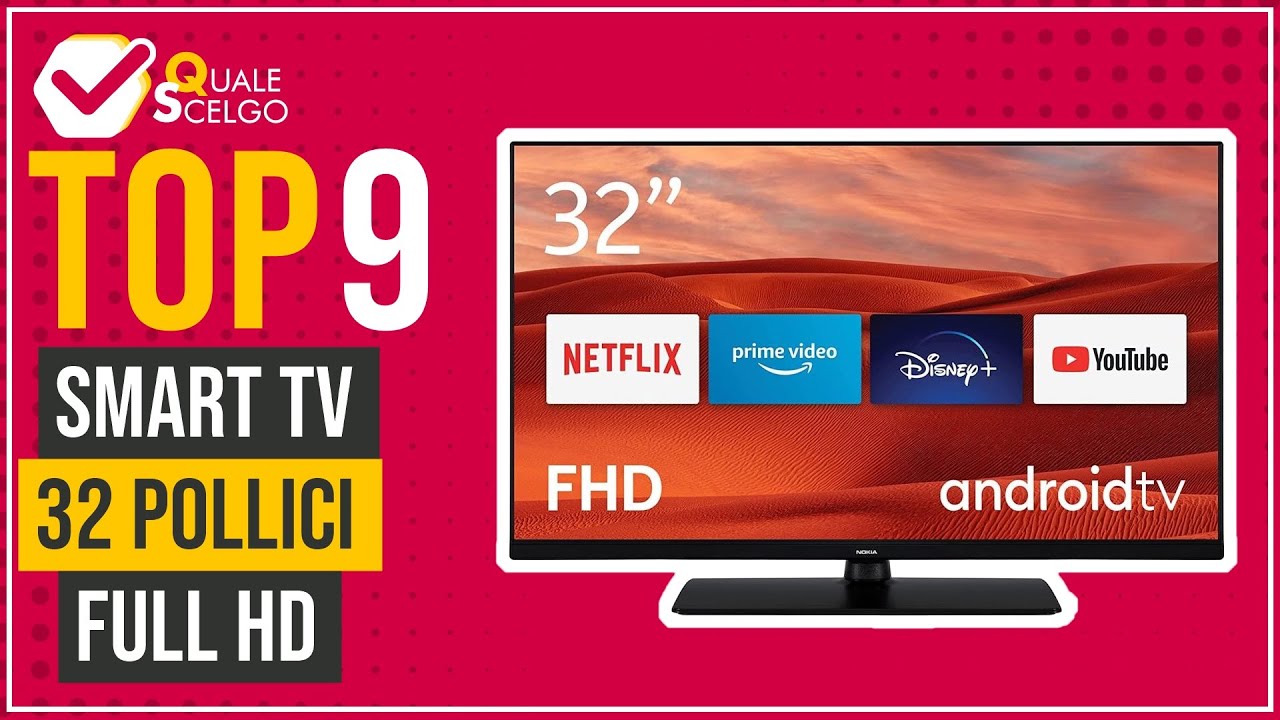 Smart TV 32 pollici full HD - Top 9 - (QualeScelgo) - YouTube