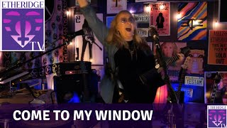 Melissa Etheridge performs 'Come To My Window' on EtheridgeTV