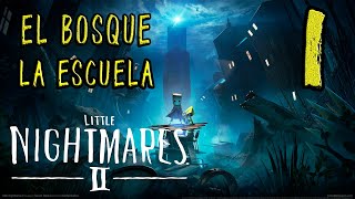 Gameplay LITTLE NIGHMARES 2 - CAP 1 - El BOSQUE y la ESCUELA
