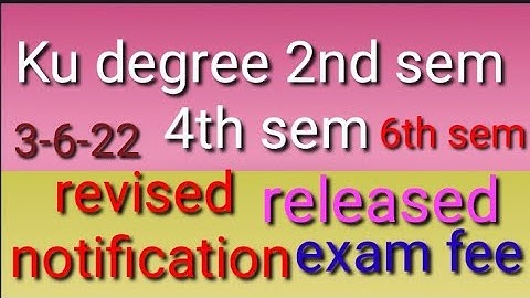 Ku degree 2nd sem 4th sem 6th sem fee notification extended to 7th June 2022/latest updates about ku