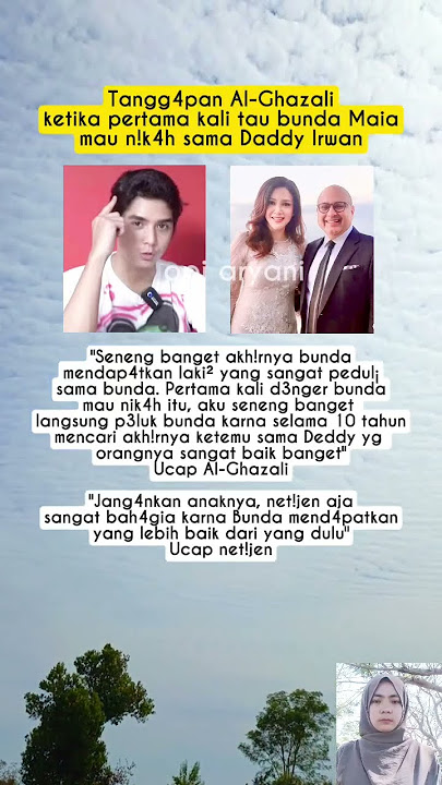 Tangg4pan Al-Ghazali ketika pertama kali tau bunda Maia mau n!k4h sama Daddy Irwan #pernikahan