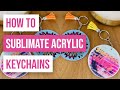 ❤️ How To Sublimate Acrylic Keychains