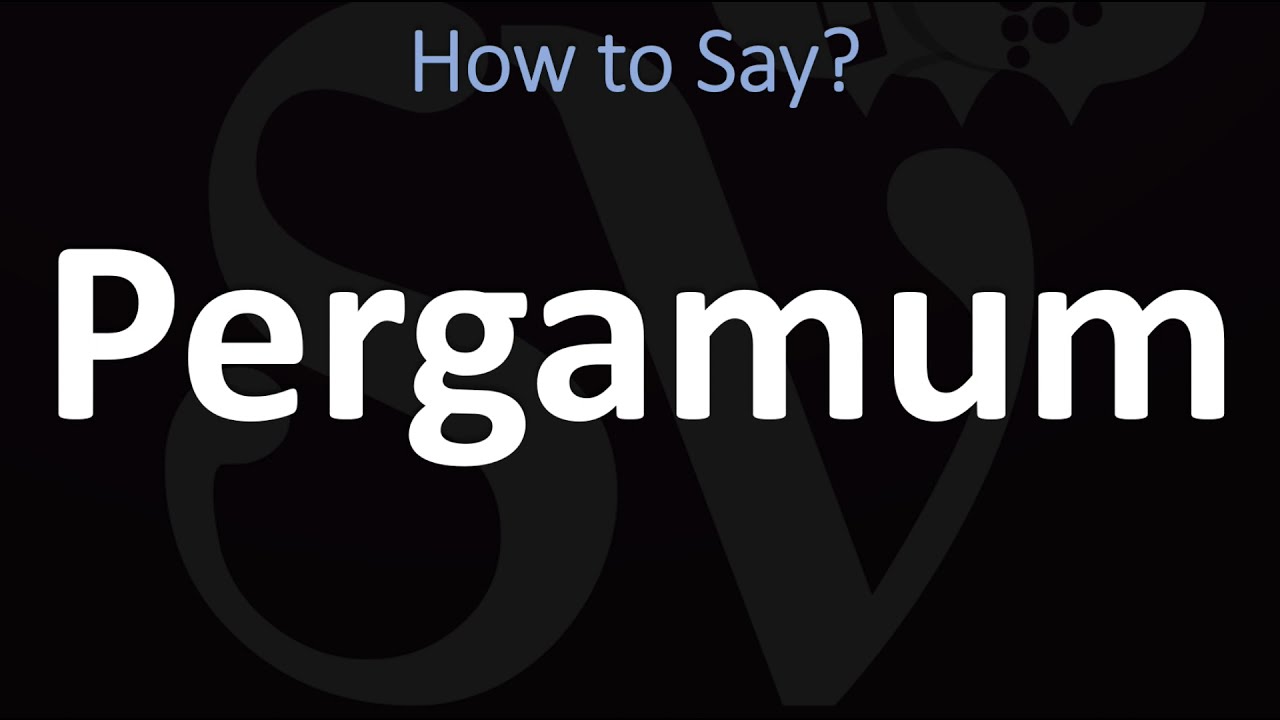 How To Pronounce Pergamum