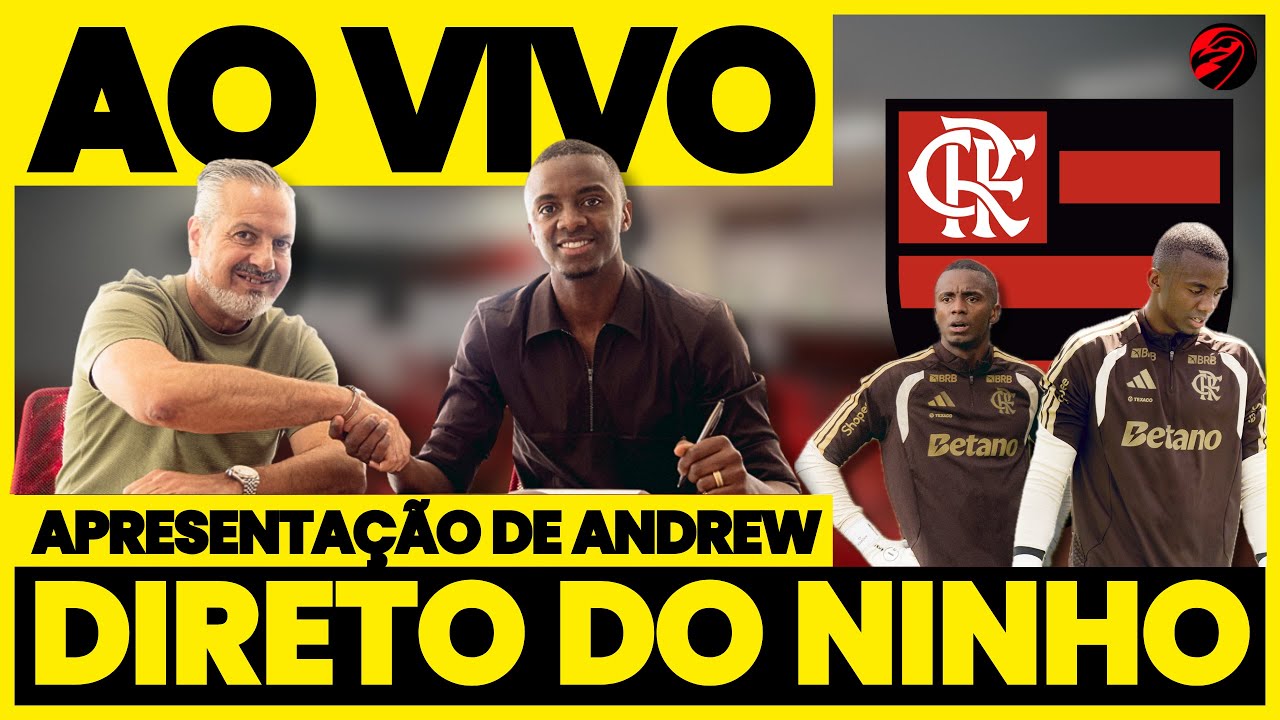 AO VIVO: Apresentação de Andrew no Flamengo | Direto do Ninho do Urubu