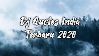 DJ QUOTES INDIA TERBARU 2020 FULL BASS VIRAL !!!