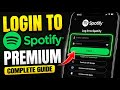 How to login to Spotify Premium - Complete Guide