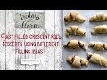 Easy Filled Crescent Roll Desserts Using Different Filling Ideas, EP: 70 FWF