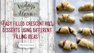Easy Filled Crescent Roll Desserts Using Different Filling Ideas, EP: 70 FWF