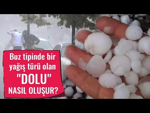 Buz tipinde bir yağış türü olan 'DOLU'  NASIL OLUŞUR?