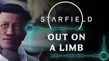 OUT ON A LIMB | SIDE QUEST | STARFIELD WALKTHROUGH [4K 60FPS]