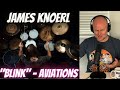 Drum Teacher Reacts: AVIATIONS &quot;Blink&quot; Drum Playthrough | James Knoerl