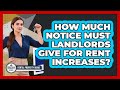 How Much Notice Must Landlords Give For Rent Increases? - Rental Property Gurus
