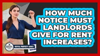 How Much Notice Must Landlords Give For Rent Increases - Rental Property Gurus