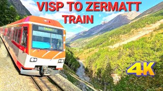 VISP TO ZERMATT TRAIN - SWITZERLAND 2024 4K