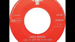 Curtis Mayfield  - Love To Keep You In My Mind