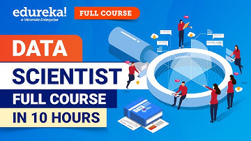 Data Scientist Full Course - 10 Hours | Data Science For Beginners | Data Science Course | Edureka
