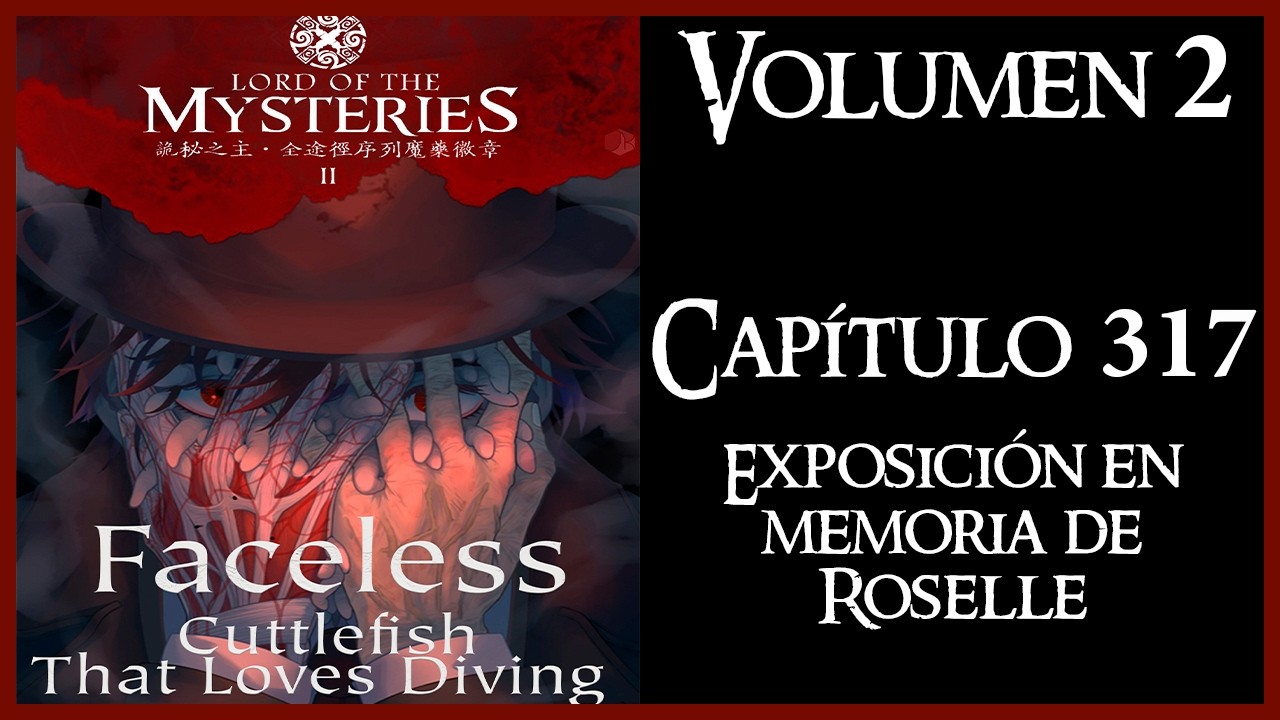LORD OF THE MYSTERIES Volumen 2 Capítulo 317 - Exposición en memoría de Roselle