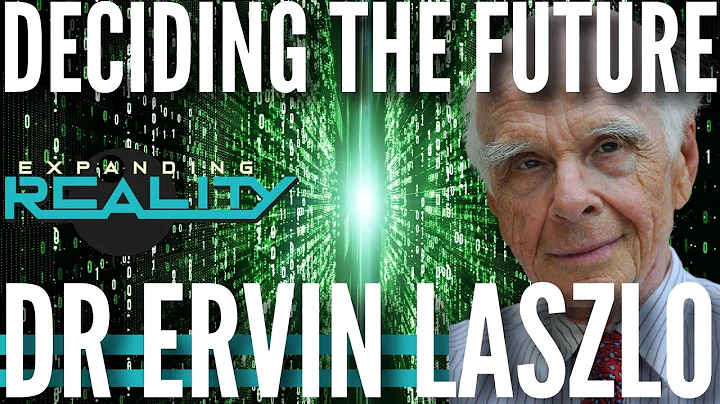 49-Dr Ervin Laszlo- Deciding the Future
