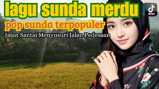 Lagu Pop Sunda Nostalgia Paling Enak Sampai Merinding | Jalan Santai Menyusuri Jalan Pedesaan