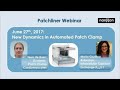 Webinar: New Dynamics in Automated Patch Clamp