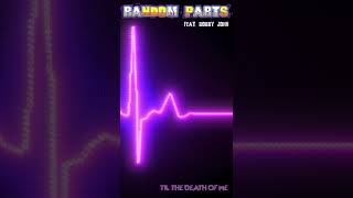 Random Parts - Til The Death Of Me (feat. Bobby John) TEASER