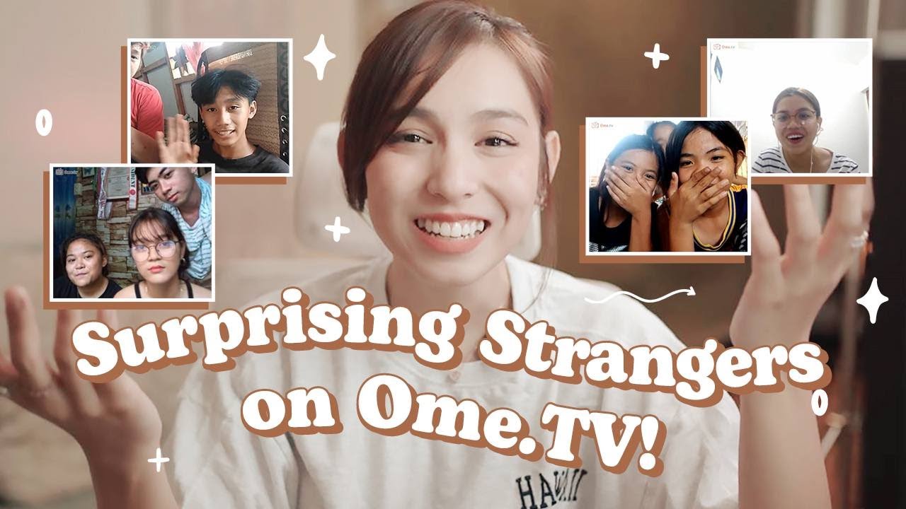 Surprising Strangers on Ome.TV | KYLINE ALCANTARA