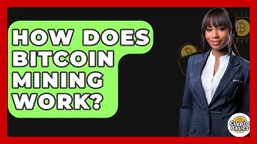 How Does Bitcoin Mining Work? - CryptoBasics360.com