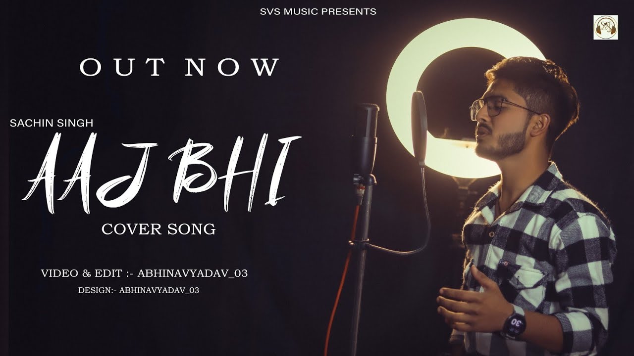 Aaj Bhi (cover song) - Sachin singh || SvS Music || Vivek Chauhan