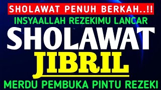 SHOLAWAT JIBRIL MERDU PEMBUKA PINTU KESEJAHTERAAN, Sholawat Nabi Muhammad SAW, MUSTAJAB