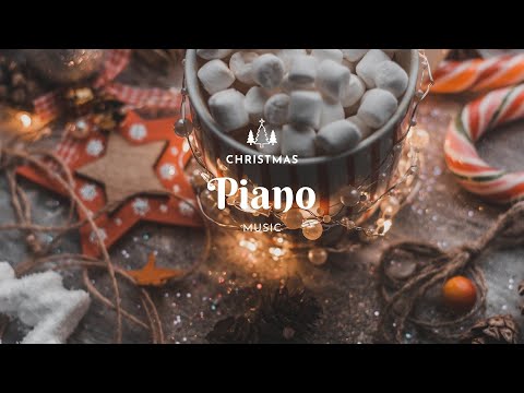 Christmas piano music🎄 to create a comfortable and warm atmosphere ♫ Christmas Piano Music