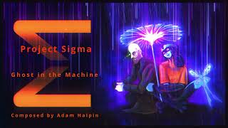 Project Sigma OST - Ghost In The Machine