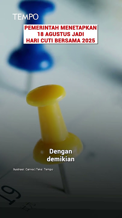 Pemerintah Menetapkan 18 Agustus Jadi Hari Cuti Bersama 2025 #shorts
