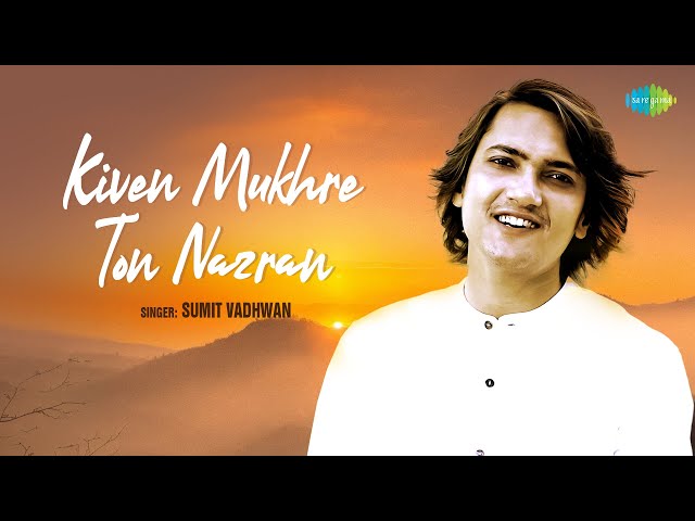 Kiven Mukhre Ton Nazran - Cover Version | Sumit Vadhwan | Shubhita Gill | Saregama Open Stage class=