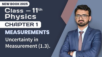 11th Class Physics Chapter 1 | Uncertainty in Measurement (1.3) | 11th Physics New Book 2025