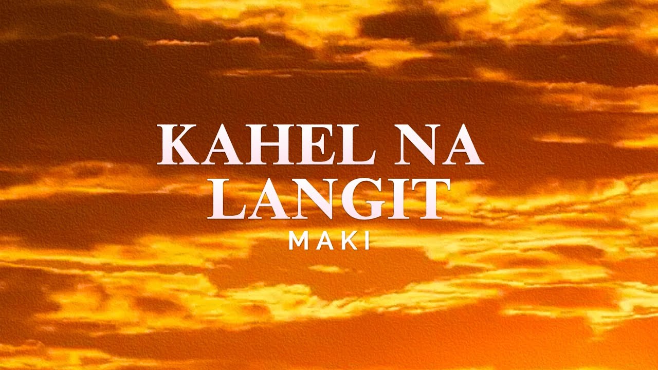 Kahel Na Langit (Lyrics) Kahel Na Langit (Lyrics)