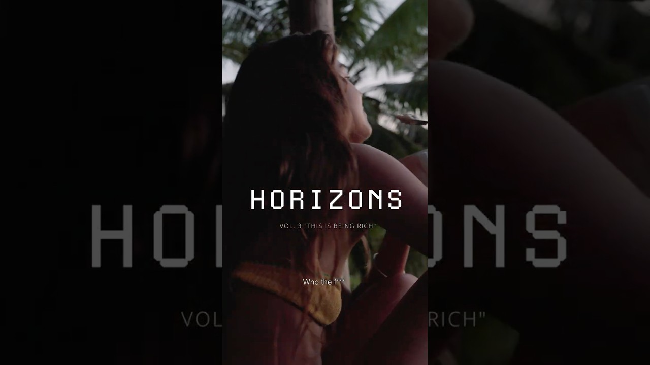 HORIZONS I Vol. 3 "This is being rich"